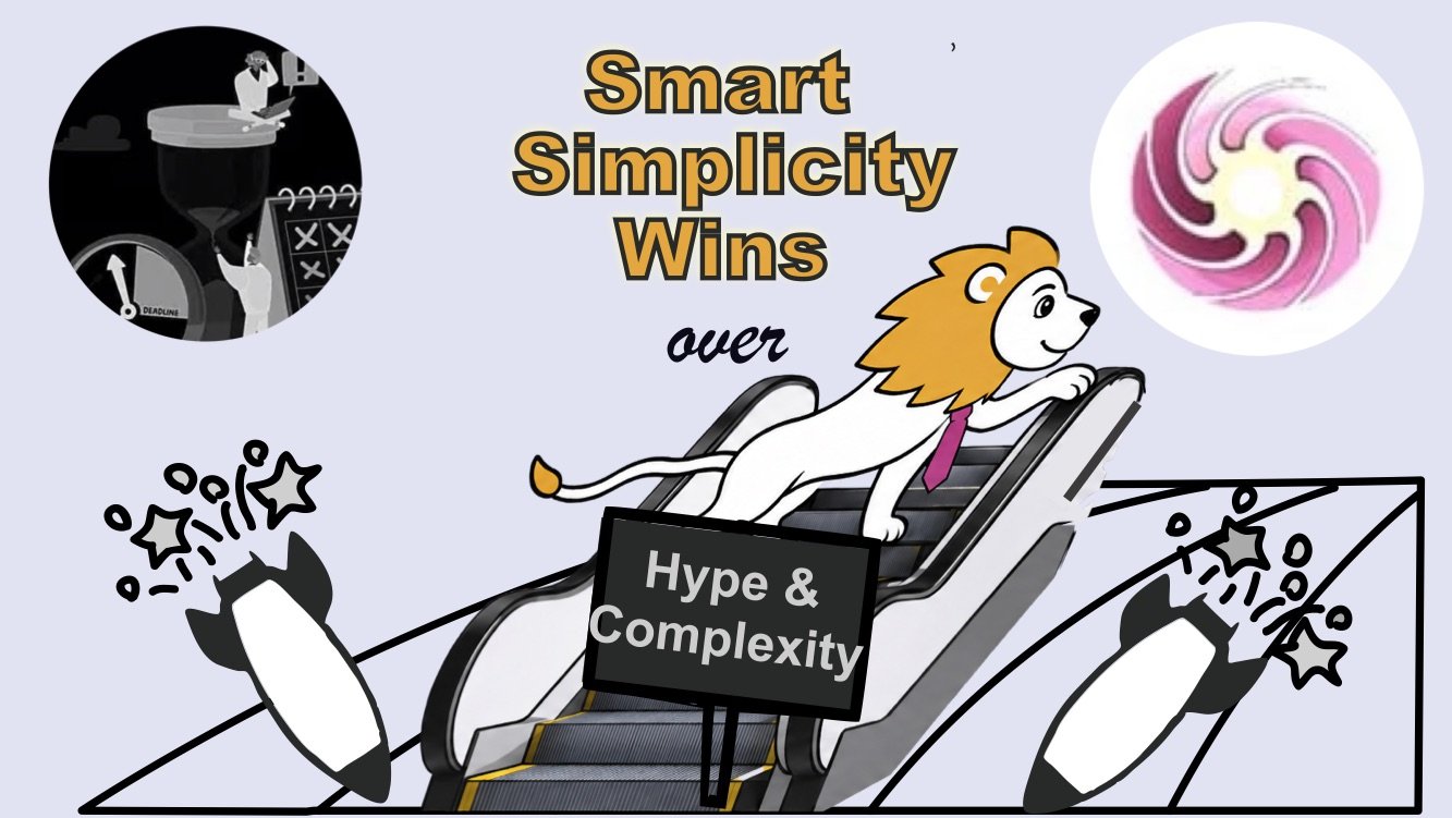 Rule no. 1 for project management: smart simplicity wins over hype and complexity